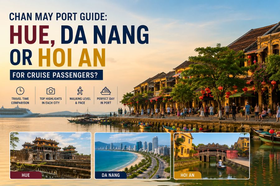 Chan May Port Guide - Hue, Da Nang or Hoi An for Cruise Passengers