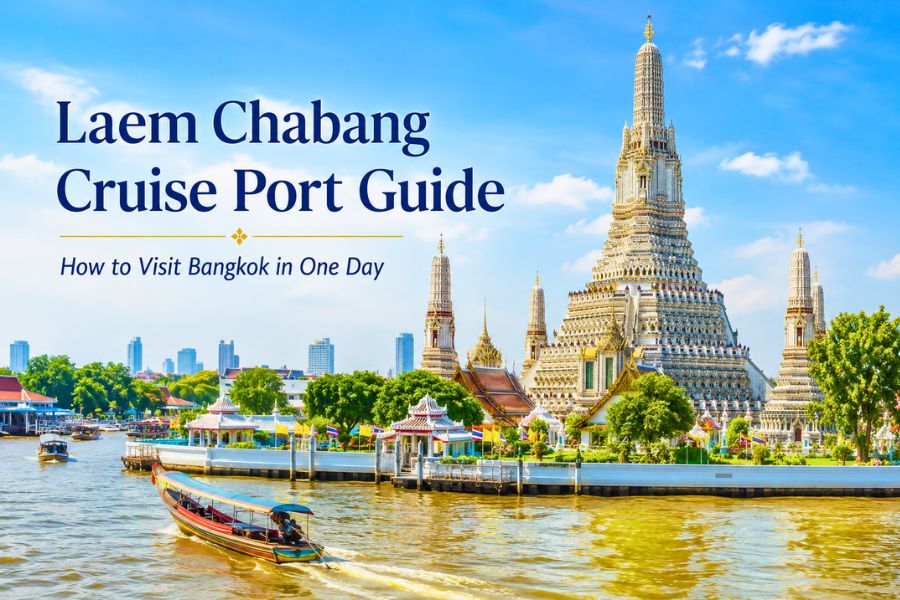 Laem Chabang Cruise Port Guide - How to Visit Bangkok in One Day