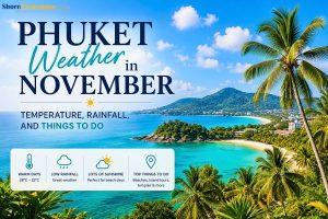 Phuket Weather in November - Temperature, Rainfall, and Things to Do