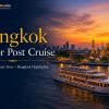 Bangkok Pre or Post Cruise