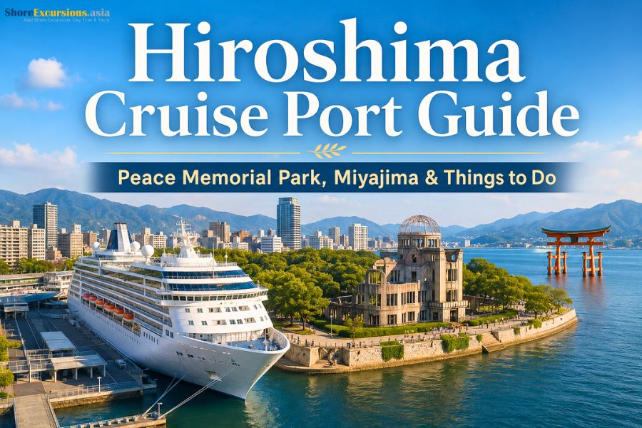Hiroshima Cruise Port Guide - Peace Memorial Park, Miyajima & Things to Do
